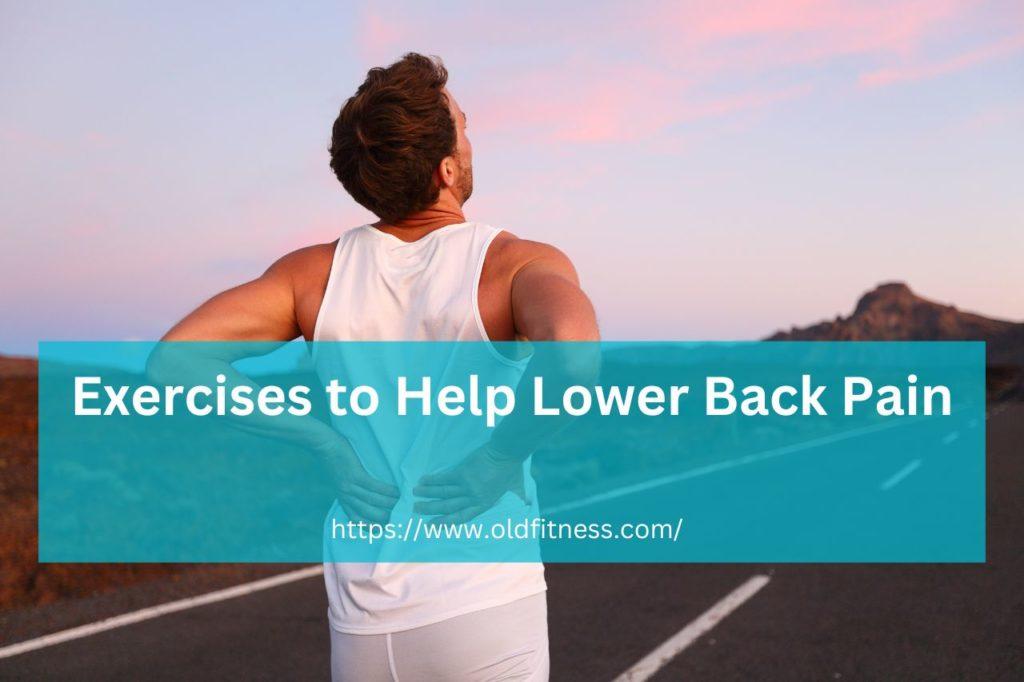 exercises-to-help-lower-back-pain-oldfitness