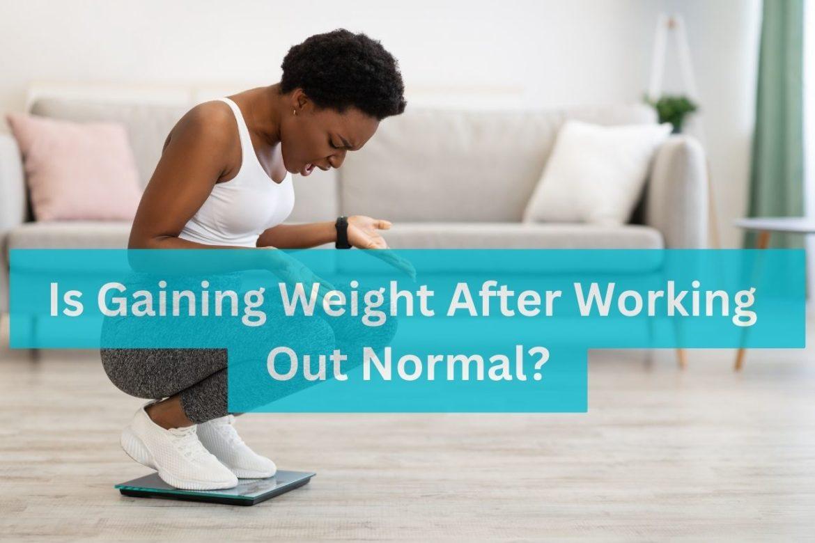 is-gaining-weight-after-working-out-normal-oldfitness